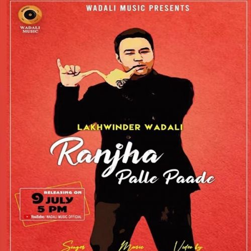 download Ranjha Palle Paade Lakhwinder Wadali mp3 song ringtone, Ranjha Palle Paade Lakhwinder Wadali full album download