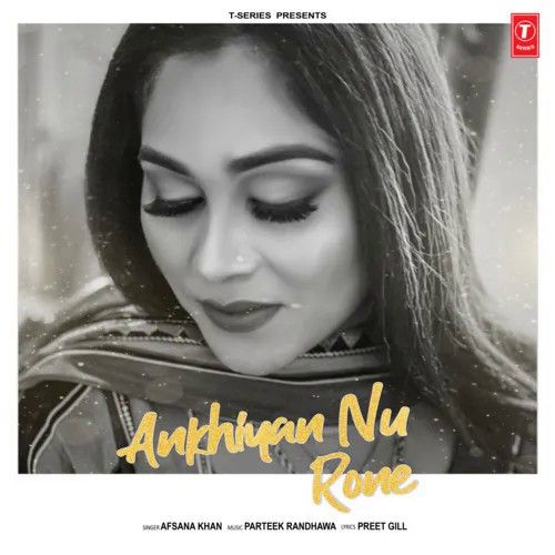 download Akhiyan Nu Rone Afsana Khan mp3 song ringtone, Akhiyan Nu Rone Afsana Khan full album download