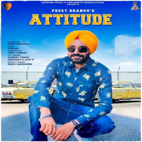 download Attitude Preet Bhangu mp3 song ringtone, Attitude Preet Bhangu full album download
