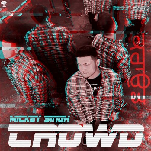 download Crowd Mickey Singh mp3 song ringtone, Crowd Mickey Singh full album download