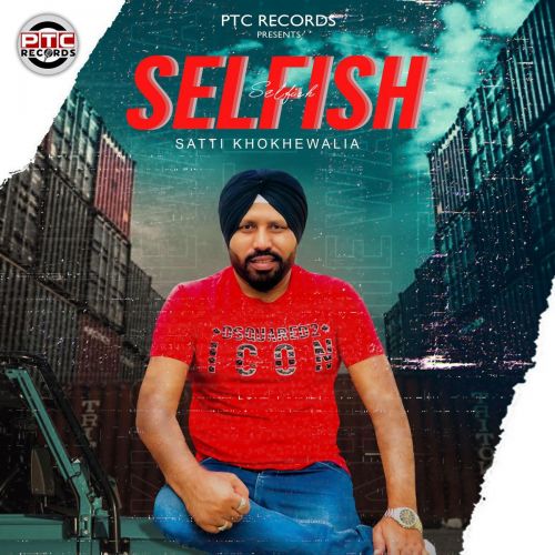 download Selfish Satti Khokhewalia mp3 song ringtone, Selfish Satti Khokhewalia full album download
