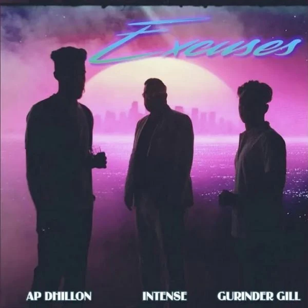 download Excuses AP Dhillon, Gurinder Gill mp3 song ringtone, Excuses AP Dhillon, Gurinder Gill full album download