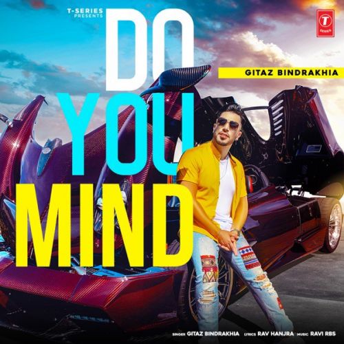 download Do You Mind Gitaz Bindrakhia mp3 song ringtone, Do You Mind Gitaz Bindrakhia full album download