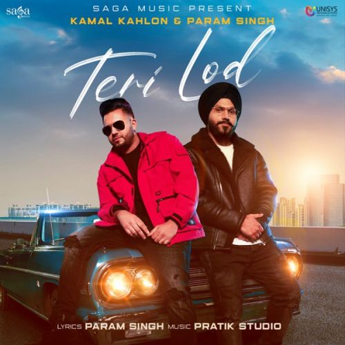 download Teri Lod Kamal Kahlon, Param Singh mp3 song ringtone, Teri Lod Kamal Kahlon, Param Singh full album download