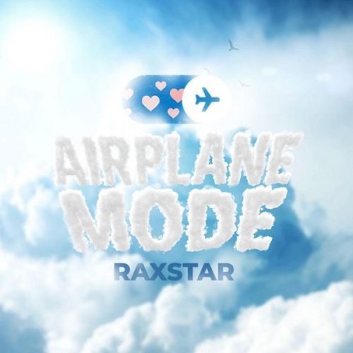 download Airplane Mode Raxstar mp3 song ringtone, Airplane Mode Raxstar full album download