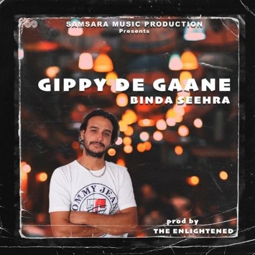 download Gippy De Gaane Binda Seehra, The Enlightened mp3 song ringtone, Gippy De Gaane Binda Seehra, The Enlightened full album download