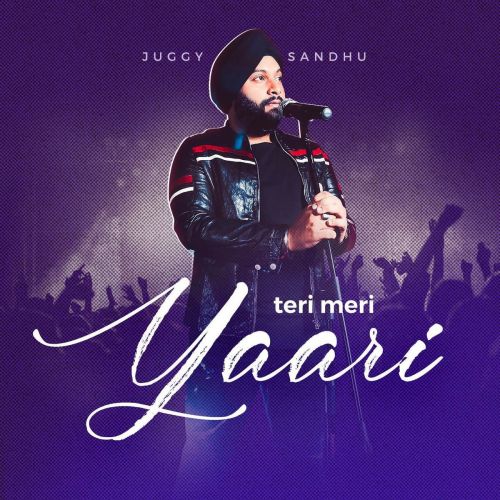 download Teri Meri Yaari Juggy Sandhu mp3 song ringtone, Teri Meri Yaari Juggy Sandhu full album download