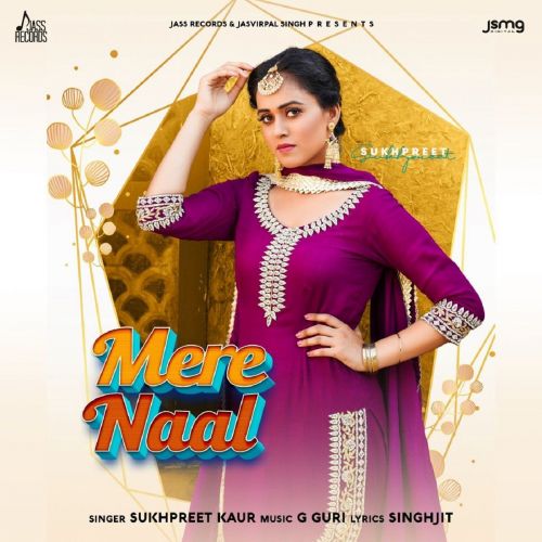 download Mere Naal Sukhpreet Kaur mp3 song ringtone, Mere Naal Sukhpreet Kaur full album download