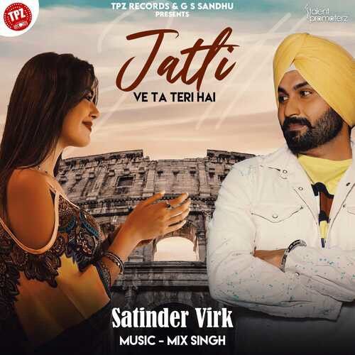 download Jatti Ve Ta Teri Hai Satinder Virk mp3 song ringtone, Jatti Ve Ta Teri Hai Satinder Virk full album download