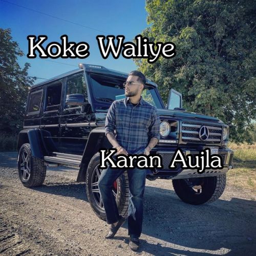 download Koke Waliye Karan Aujla mp3 song ringtone, Koke Waliye Karan Aujla full album download