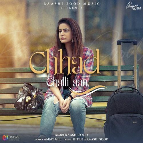 download Chhad Challi Aan Raashi Sood mp3 song ringtone, Chhad Challi Aan Raashi Sood full album download