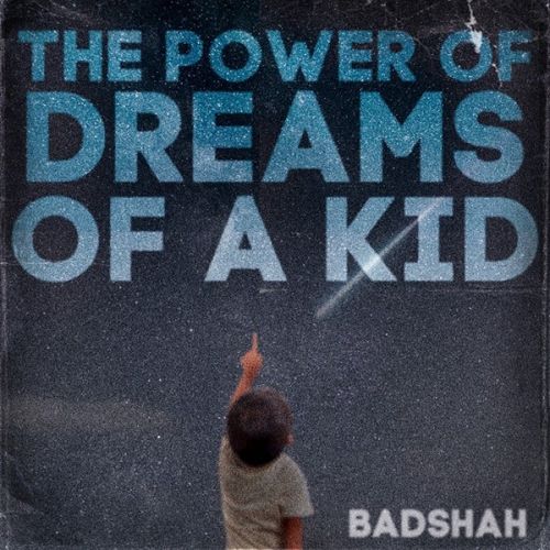 download BKL Badshah mp3 song ringtone, The Power Of Dreams Of A Kid Badshah full album download