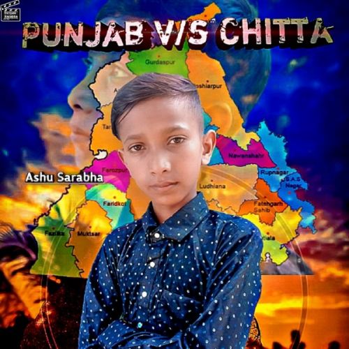 download Punjab Vs Chitta Ashu Sarabha mp3 song ringtone, Punjab Vs Chitta Ashu Sarabha full album download