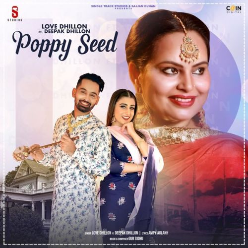 download Poppy Seed Deepak Dhillon, Love Dhillon mp3 song ringtone, Poppy Seed Deepak Dhillon, Love Dhillon full album download