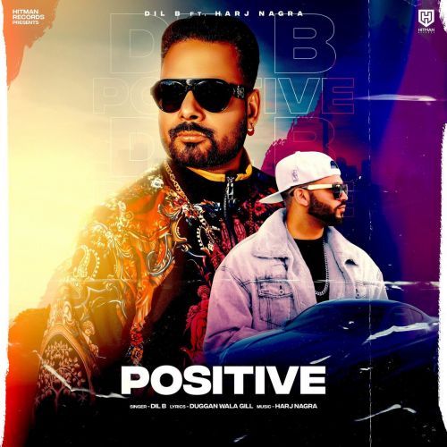 download Positive Dil B mp3 song ringtone, Positive Dil B full album download