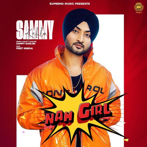 download Nah Girl Sammy Kahlon mp3 song ringtone, Nah Girl Sammy Kahlon full album download