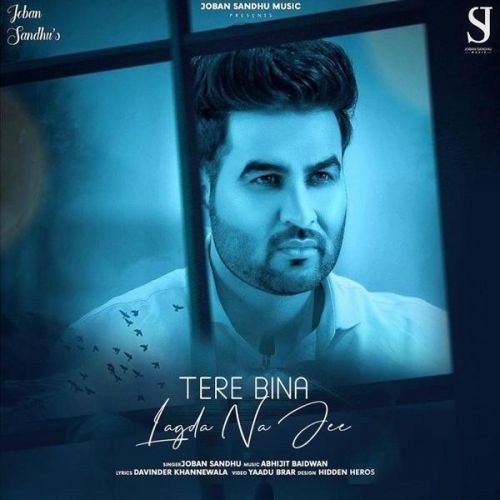 download Tere Bina Lagda Na Jee Joban Sandhu mp3 song ringtone, Tere Bina Lagda Na Jee Joban Sandhu full album download