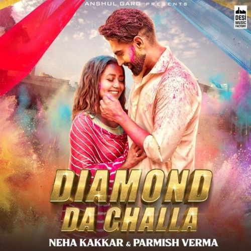 download Diamond Da Challa Neha Kakkar, Parmish Verma mp3 song ringtone, Diamond Da Challa Neha Kakkar, Parmish Verma full album download