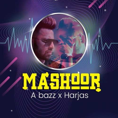 download Mashoor A Bazz, Harjas Harjaayi mp3 song ringtone, Mashoor A Bazz, Harjas Harjaayi full album download