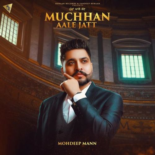 download Muchhan Aale Jatt Mohdeep Mann mp3 song ringtone, Muchhan Aale Jatt Mohdeep Mann full album download