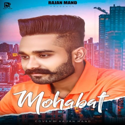 download Mohabat Rajan Mand mp3 song ringtone, Mohabat Rajan Mand full album download