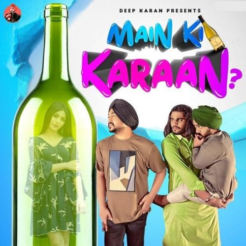 download Main Ki Karaan Deep Karan mp3 song ringtone, Main Ki Karaan Deep Karan full album download