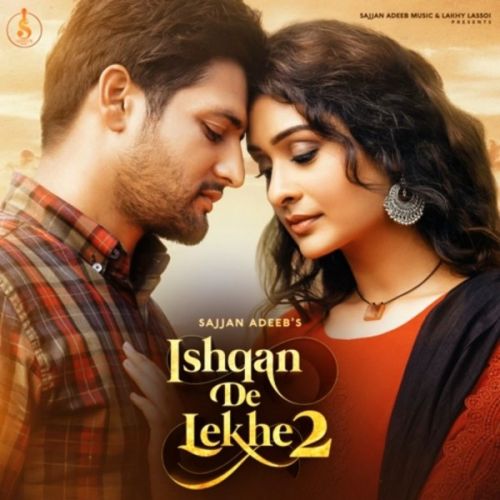 download Ishqan De Lekhe 2 Sajjan Adeeb mp3 song ringtone, Ishqan De Lekhe 2 Sajjan Adeeb full album download