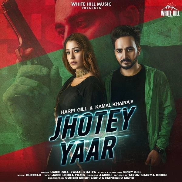 download Jhotey Yaar Harpi Gill, Kamal Khaira mp3 song ringtone, Jhotey Yaar Harpi Gill, Kamal Khaira full album download