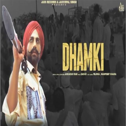 download Dhamki Jaskaran Riar mp3 song ringtone, Dhamki Jaskaran Riar full album download