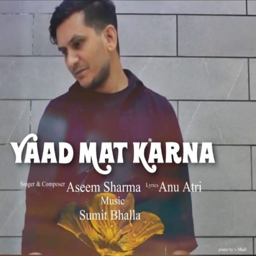 download Yaad Mat Karna Aseem Sharma mp3 song ringtone, Yaad Mat Karna Aseem Sharma full album download