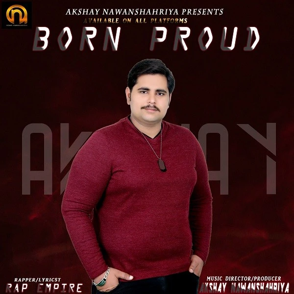 download Born Proud Rap Empire, Akshay Nawanshahriya mp3 song ringtone, Born Proud Rap Empire, Akshay Nawanshahriya full album download