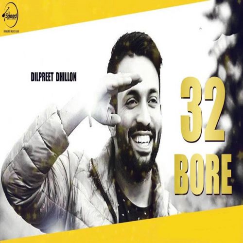 download 32 Bore Dilpreet Dhillon mp3 song ringtone, 32 Bore Dilpreet Dhillon full album download