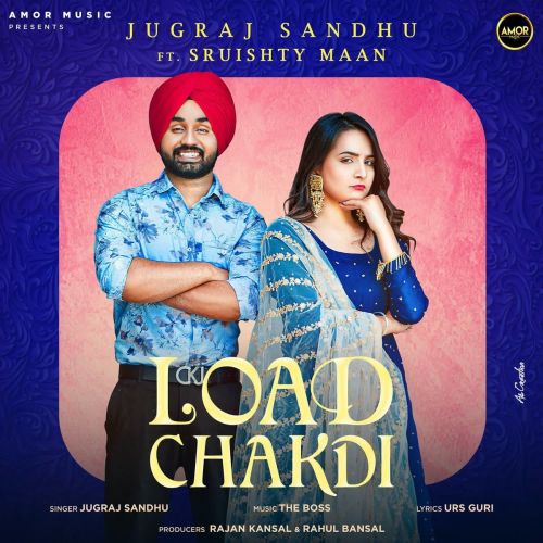 download Load Chakdi Jugraj Sandhu mp3 song ringtone, Load Chakdi Jugraj Sandhu full album download