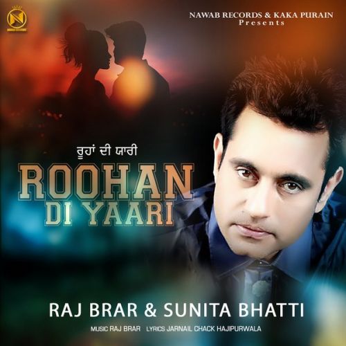 download Roohan Di Yaari Raj Brar, Sunita Bhatti mp3 song ringtone, Roohan Di Yaari Raj Brar, Sunita Bhatti full album download