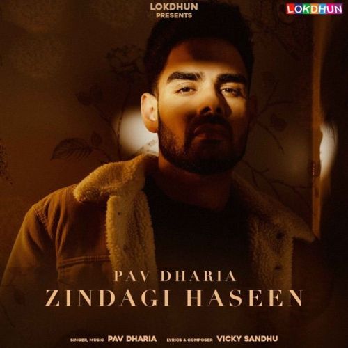 download Zindagi Haseen Pav Dharia mp3 song ringtone, Zindagi Haseen Pav Dharia full album download