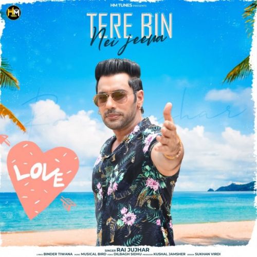 download Tere Bin Nei Jeena Rai Jujhar mp3 song ringtone, Tere Bin Nei Jeena Rai Jujhar full album download