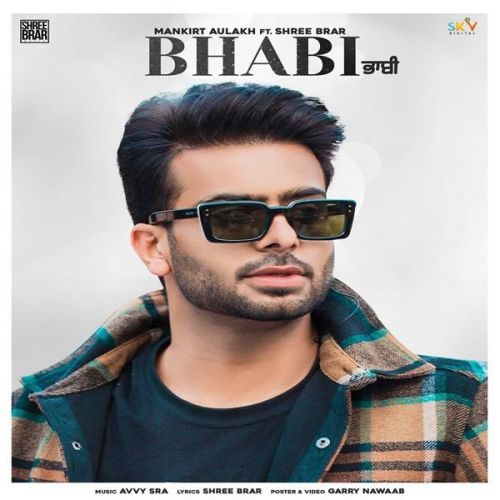 download Bhabi Mankirt Aulakh, Shree Brar mp3 song ringtone, Bhabi Full Song Mankirt Aulakh, Shree Brar full album download