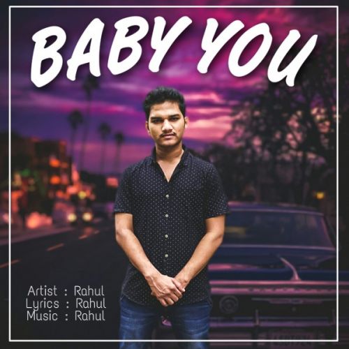 download Baby You Rahul Jaiswal mp3 song ringtone, Baby You Rahul Jaiswal full album download