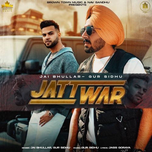 download Jatt War Gur Sidhu, Jai Bhullar mp3 song ringtone, Jatt War Gur Sidhu, Jai Bhullar full album download