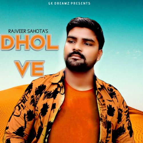 download Dhol Ve Rajveer Sahota mp3 song ringtone, Dhol Ve Rajveer Sahota full album download