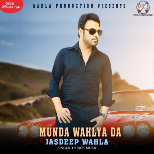 download Munda Wahlya Da Jasdeep Wahla mp3 song ringtone, Munda Wahlya Da Jasdeep Wahla full album download
