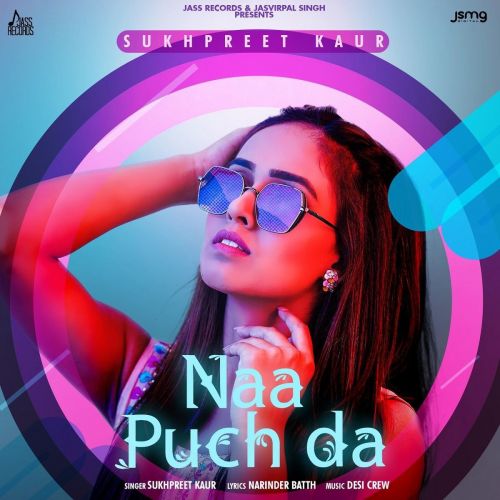 download Naa Puch Da Sukhpreet Kaur mp3 song ringtone, Naa Puch Da Sukhpreet Kaur full album download