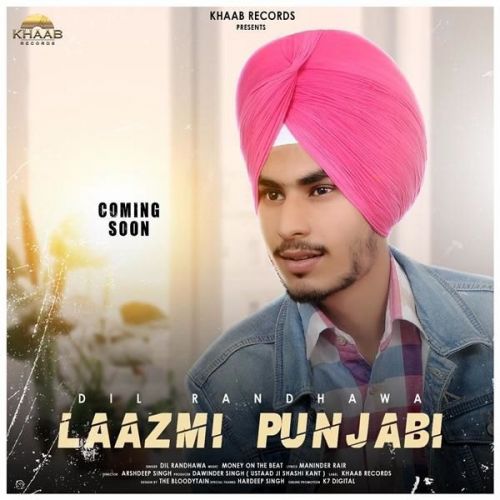 download Laazmi Punjabi Dil Randhawa mp3 song ringtone, Laazmi Punjabi Dil Randhawa full album download