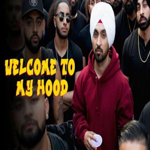 download Welcome To My Hood Diljit Dosanjh, Rajwinder Singh Randiala mp3 song ringtone, Welcome To My Hood Diljit Dosanjh, Rajwinder Singh Randiala full album download