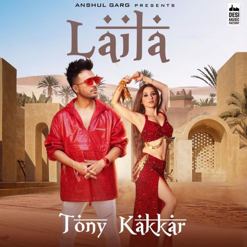 download Laila Tony Kakkar mp3 song ringtone, Laila Tony Kakkar full album download