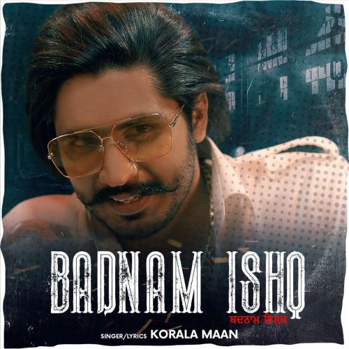 download Badnam Ishq Korala Maan mp3 song ringtone, Badnam Ishq Korala Maan full album download