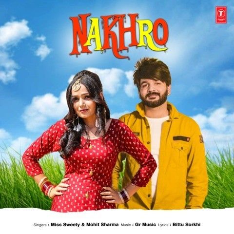 download Nakhro Miss Sweety, Mohit Sharma mp3 song ringtone, Nakhro Miss Sweety, Mohit Sharma full album download