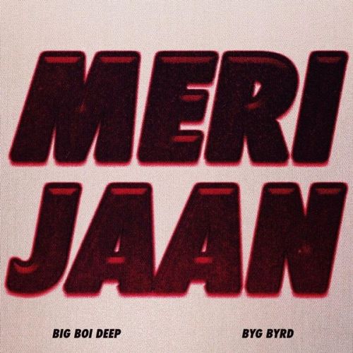 download Meri Jaan Big Boi Deep mp3 song ringtone, Meri Jaan Big Boi Deep full album download