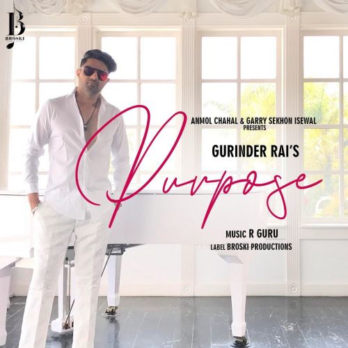 download Purpose Gurinder Rai mp3 song ringtone, Purpose Gurinder Rai full album download