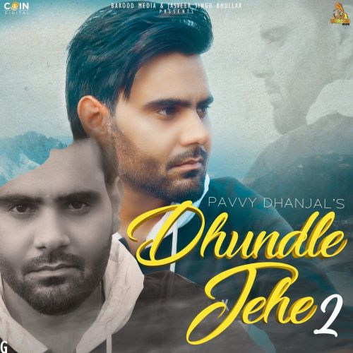 download Dhundle Jehe 2 Pavvy Dhanjal mp3 song ringtone, Dhundle Jehe 2 Pavvy Dhanjal full album download